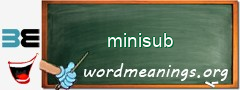 WordMeaning blackboard for minisub